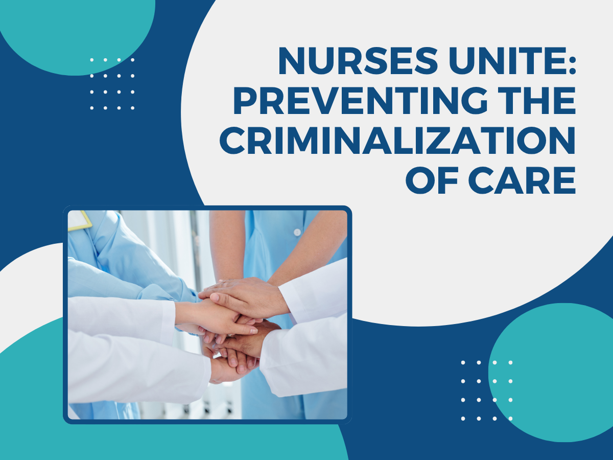 Preventing the Criminalization of Medical Errors: A Call to Action for Nurses